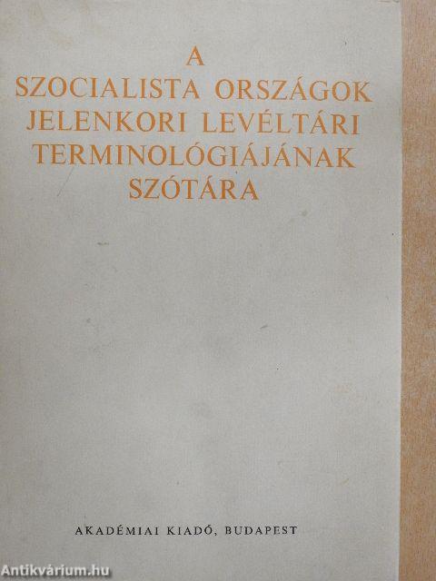 A szocialista országok jelenkori levéltári terminológiájának szótára