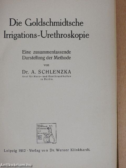 Die Goldschmidtsche Irrigations-Urethroskopie