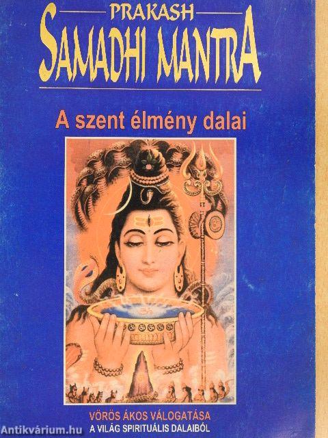 Samadhi Mantra - A szent élmény dalai