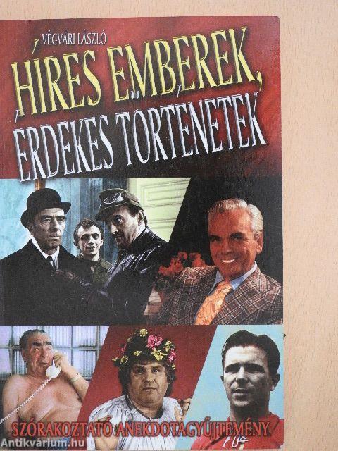 Híres emberek, érdekes történetek