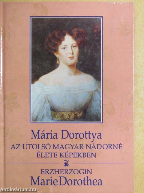 Mária Dorottya/Erzherzogin Marie Dorothea