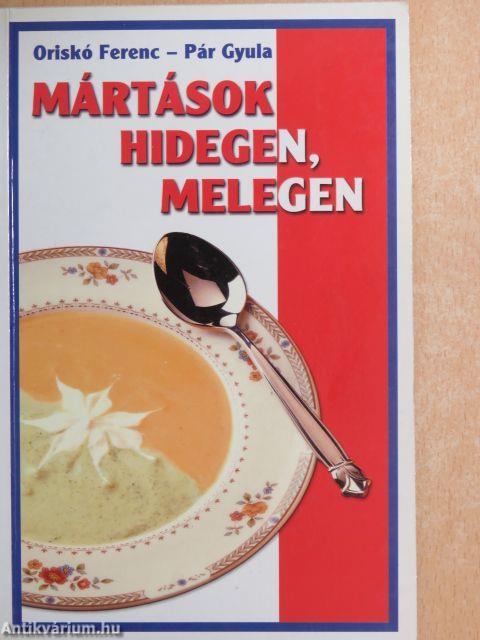 Mártások hidegen, melegen