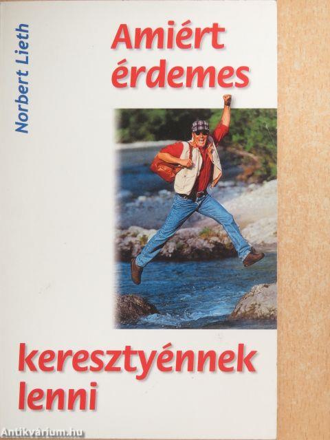 Amiért érdemes keresztyénnek lenni