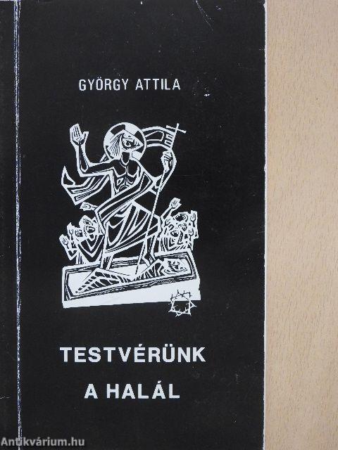 Testvérünk a halál