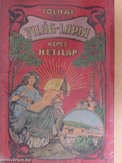 Tolnai Világlapja 1909. július-december (fél évfolyam)