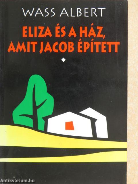 Eliza és a ház, amit Jacob épített I-II.