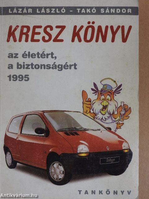 Kresz könyv az életért, a biztonságért 1995
