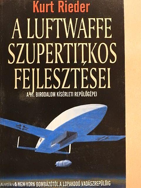 A Luftwaffe szupertitkos fejlesztései