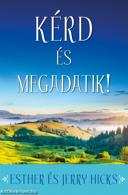 Kérd és megadatik!