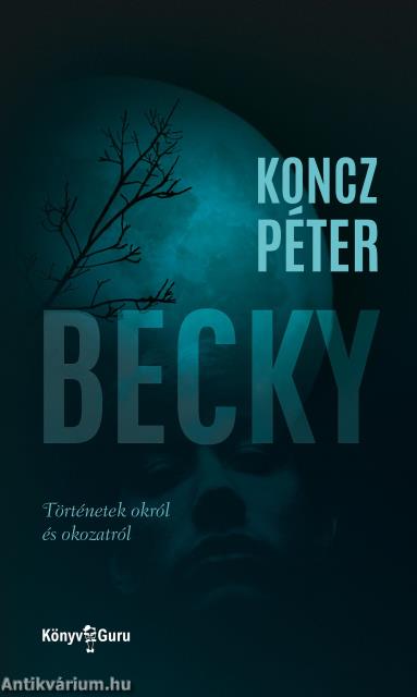 Becky. Történetek okról és okozatról