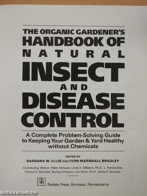 The Organic Gardener's Handbook of Natural Insect and Disease Control