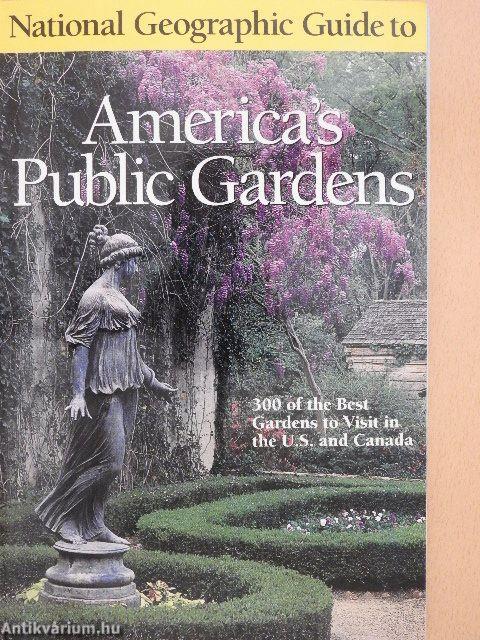 National Geographic Guide to America's Public Gardens