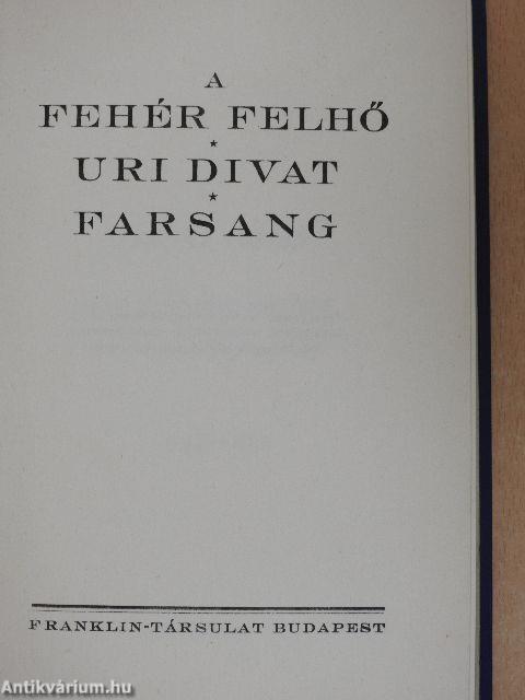 A fehér felhő/Uri divat/Farsang