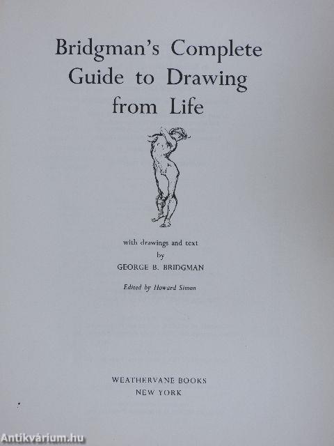 Bridgman's Complete Guide to Drawing from Life