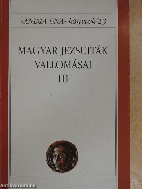 Magyar jezsuiták vallomásai III.