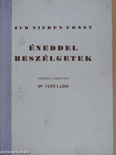 Éneddel beszélgetek