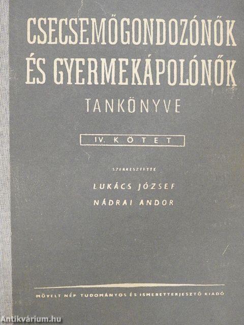 Csecsemőgondozónők és gyermekápolónők tankönyve IV.