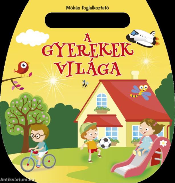 Mókás foglalkoztató - A gyerekek világa