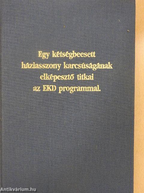 Egy kétségbeesett háziasszony karcsúságának elképesztő titkai az EKD programmal