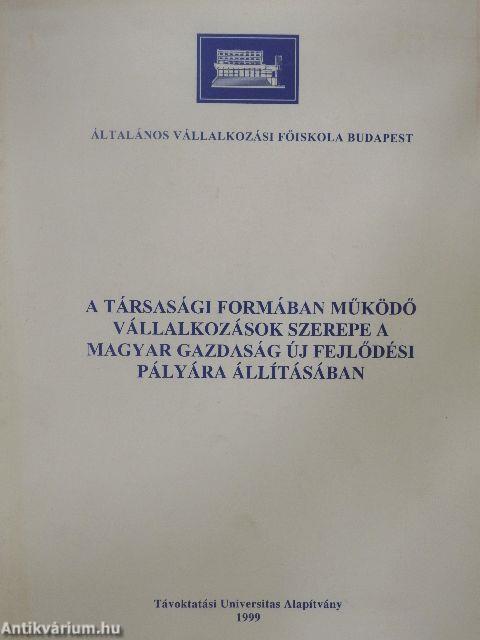 A társasági formában működő vállalkozások szerepe a magyar gazdaság új fejlődési pályára állításában