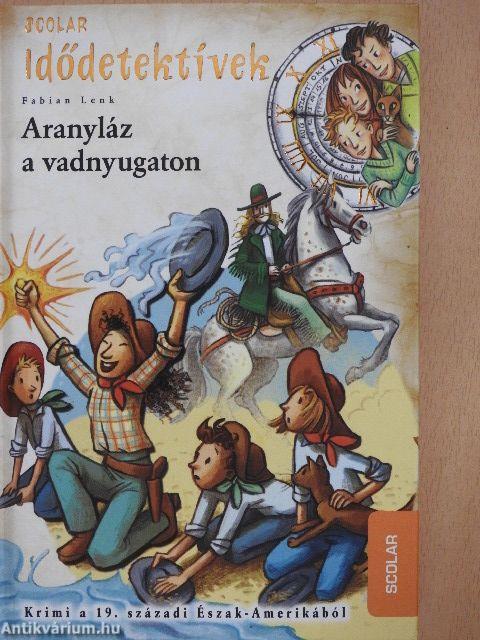 Aranyláz a vadnyugaton