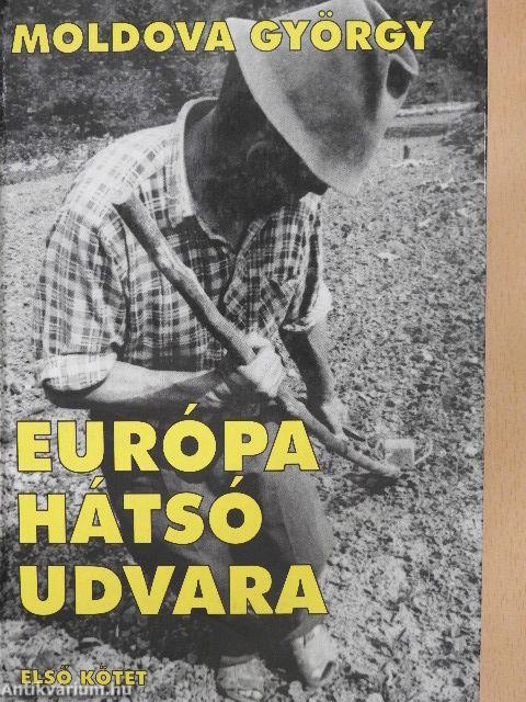 Európa hátsó udvara 1-2.