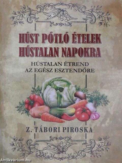 Húst pótló ételek hústalan napokra