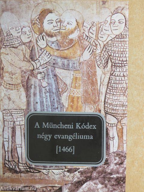 A Müncheni Kódex négy evangéliuma (1466)