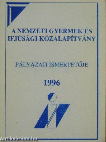 A Nemzeti Gyermek és Ifjúsági Közalapítvány pályázati ismertetője 1996