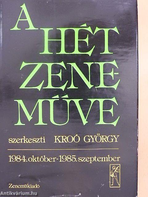 A Hét Zeneműve 1984. október-1985. szeptember