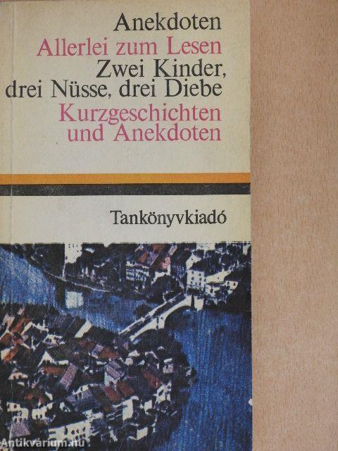 Anekdoten/Allerlei zum Lesen/Zwei Kinder, drei Nüsse, drei Diebe/Kurzgeschichten und Anekdoten