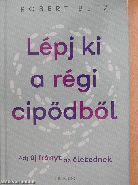 Lépj ki a régi cipődből!