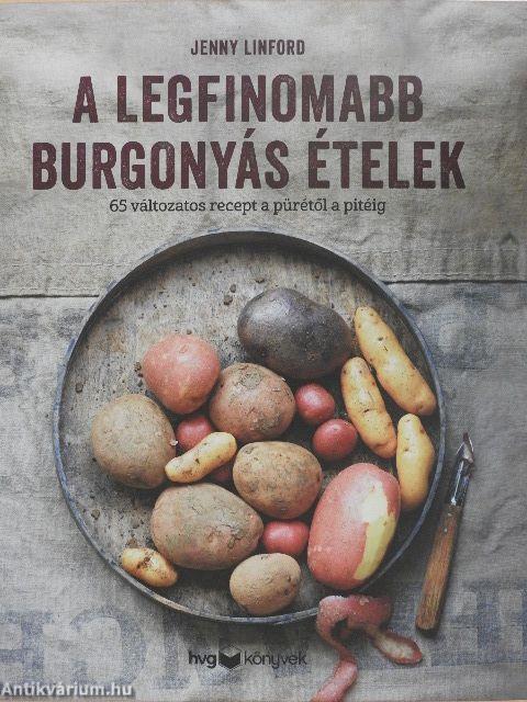 A legfinomabb burgonyás ételek