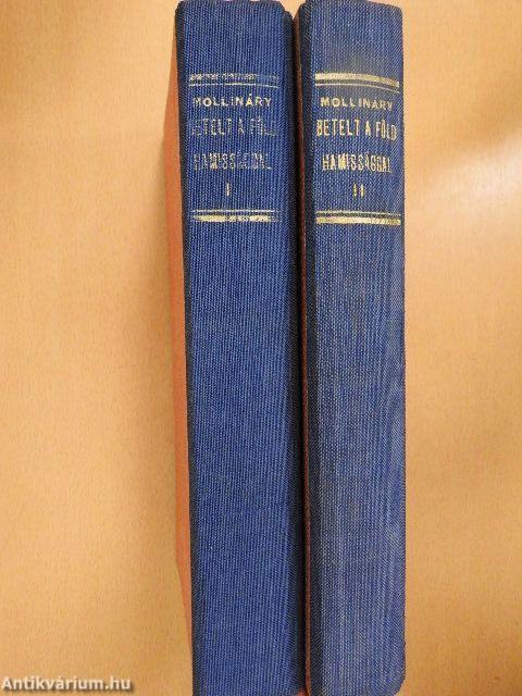 Betelt a Föld hamissággal I-II.