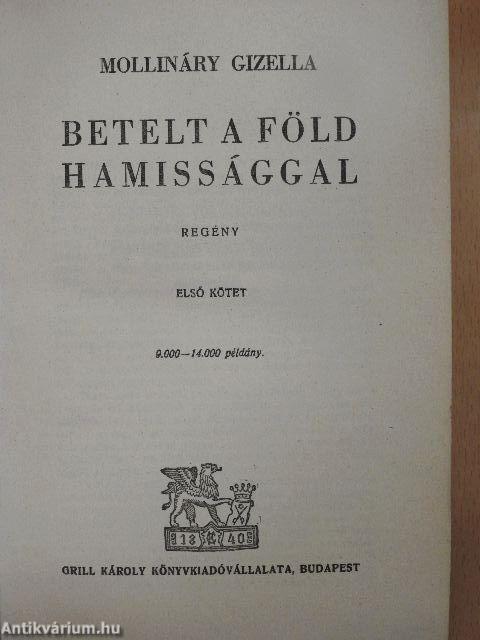 Betelt a Föld hamissággal I-II.