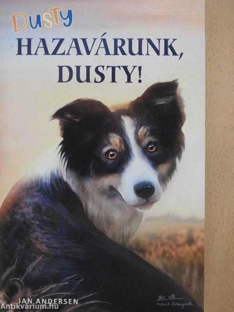 Hazavárunk, Dusty!