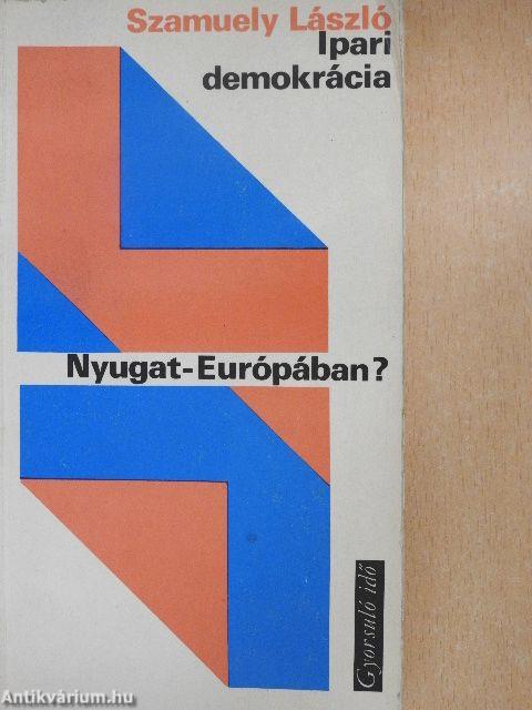 Ipari demokrácia Nyugat-Európában?