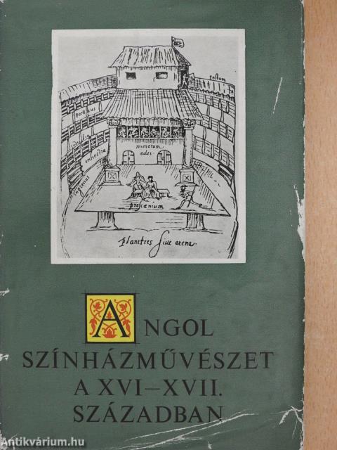 Angol színházművészet a XVI-XVII. században (dedikált példány)