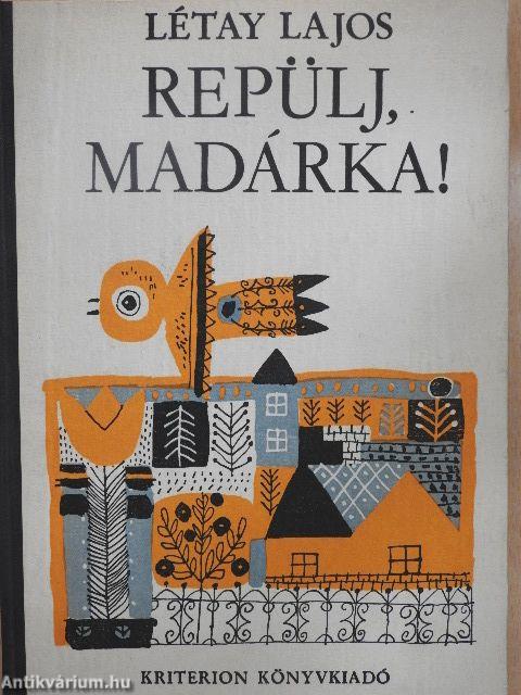 Repülj, madárka!