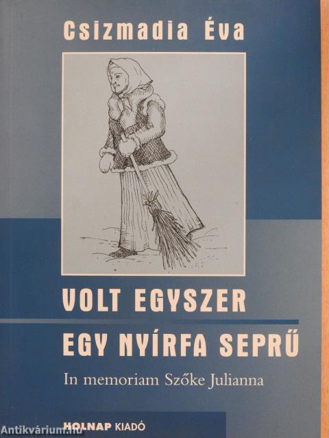 Volt egyszer egy nyírfa seprű (dedikált példány)