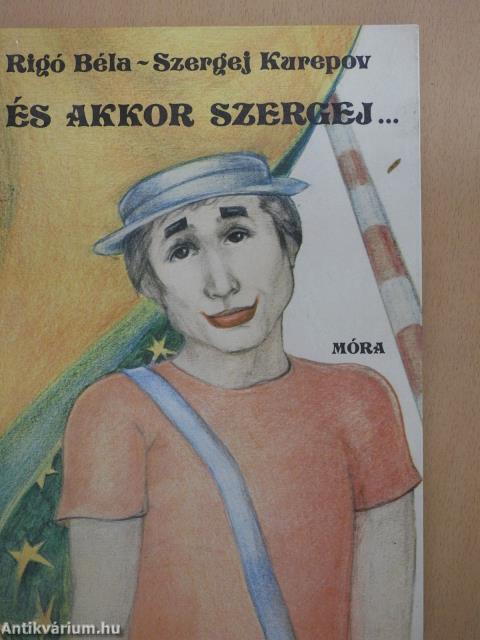 És akkor Szergej... (dedikált példány)