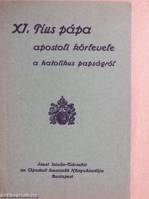 XI. Pius pápa apostoli körlevele a katolikus papságról