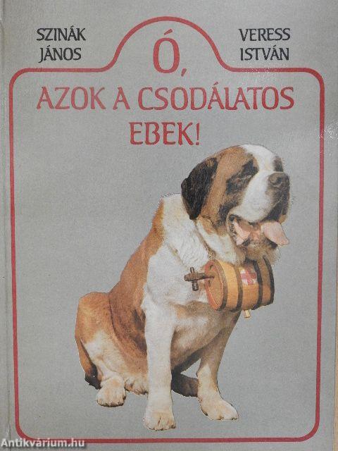 Ó, azok a csodálatos ebek!