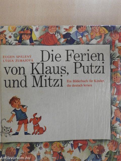 Die Ferien von Klaus, Putzi, und Mitzi, Ein Bilderbuch für Kinder, die deutsch lernen