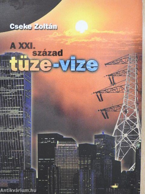 A XXI. század tüze-vize