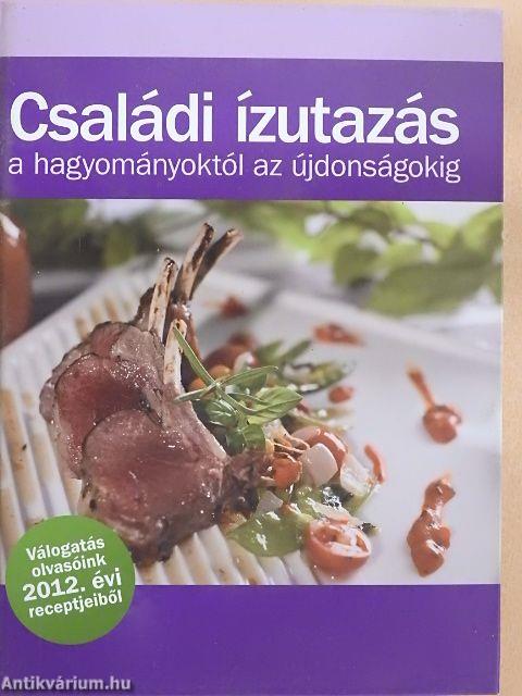 Családi ízutazás a hagyományoktól az újdonságokig