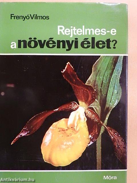 Rejtelmes-e a növényi élet?