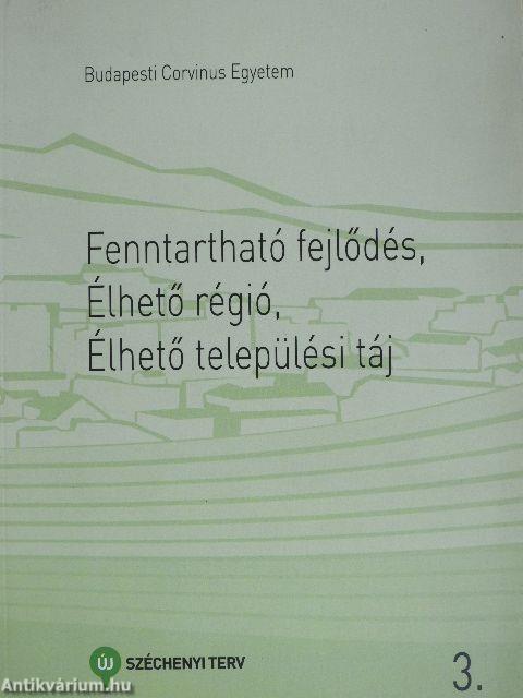 Fenntartható fejlődés, élhető régió, élhető települési táj 3.