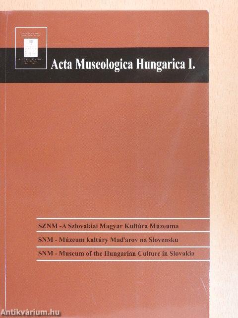 Acta Museologica Hungarica I.