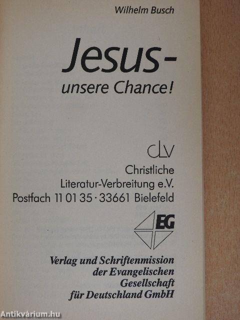 Jesus - Unsere Chance!